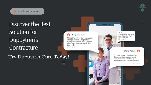 Discover the Best Solution for Dupuytren’s Contracture – Try DupuytrenCure Today!