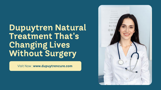 Dupuytren Natural Treatment That's Changing Lives Without Surgery