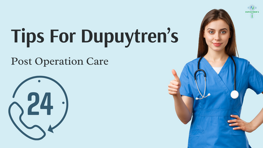 Tips For Dupuytren’s Post Operation Care