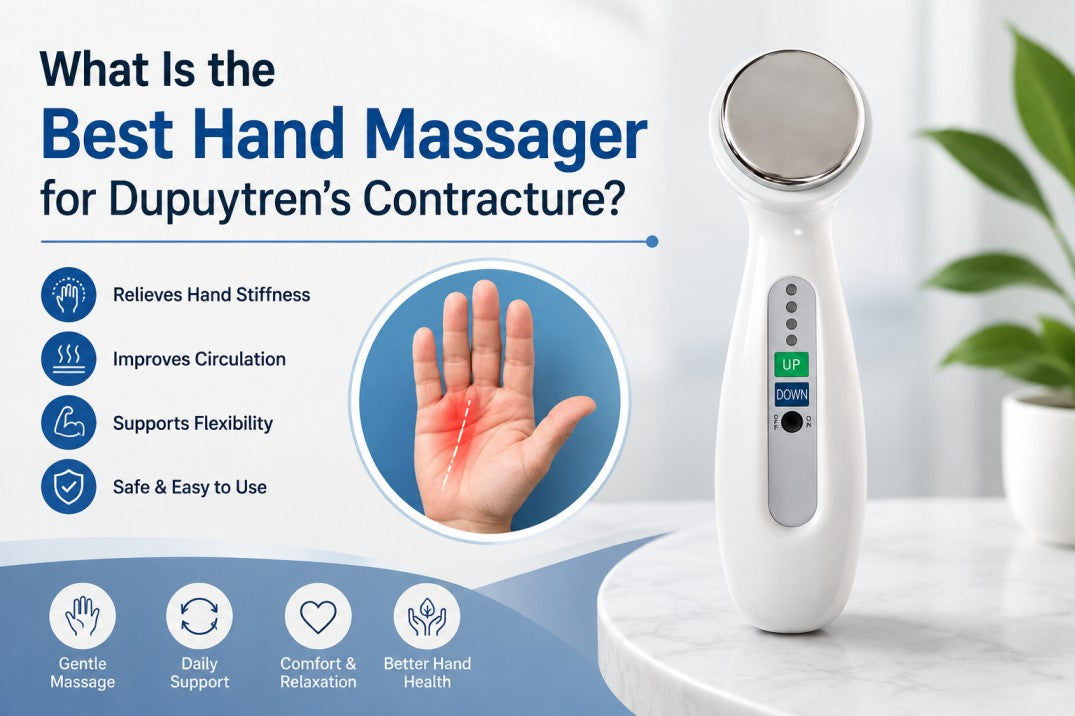 What Is the Best Hand Massager for Dupuytren’s Contracture?